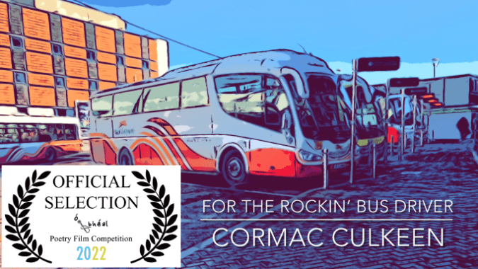 For the Rockin’ Bus Driver, by Cormac&nbsp;Culkeen.
